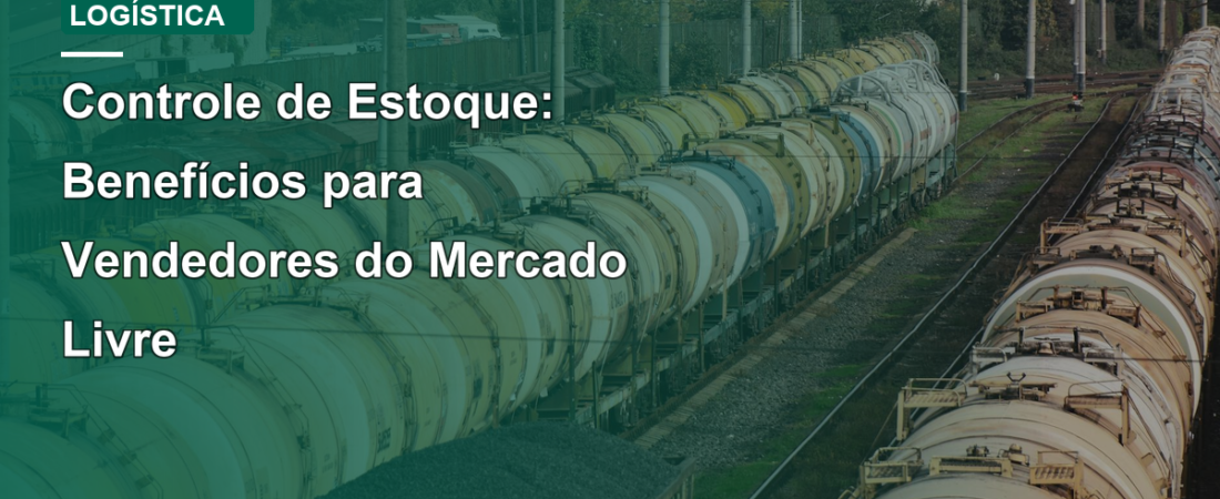 Controle de Estoque: Benefícios para Vendedores do Mercado Livre