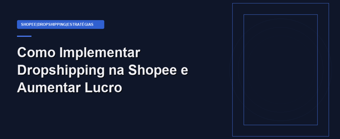 Como Implementar Dropshipping na Shopee e Aumentar Lucro