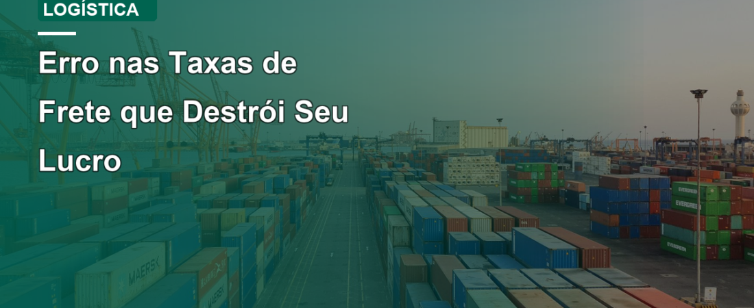 Erro nas Taxas de Frete que Destrói Seu Lucro