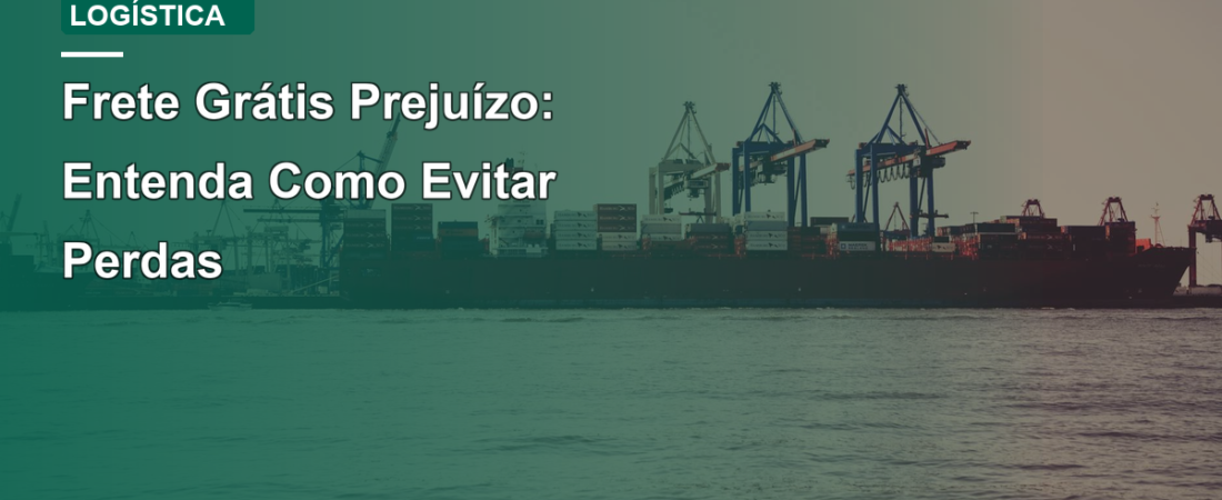 Frete Grátis Prejuízo: Entenda Como Evitar Perdas