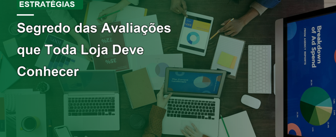 Segredo das Avaliações que Toda Loja Deve Conhecer