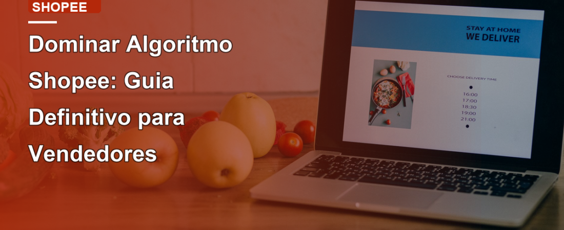 Dominar Algoritmo Shopee: Guia Definitivo para Vendedores