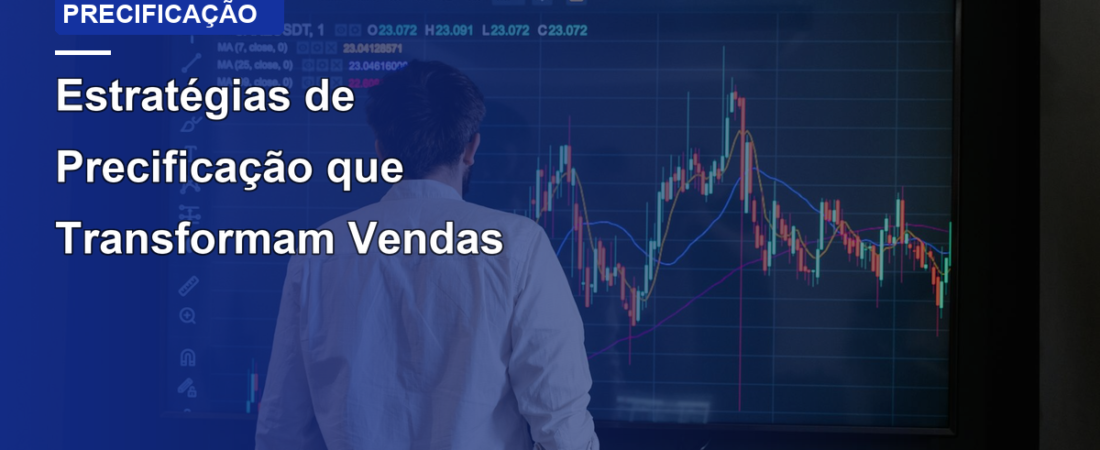 Estratégias de Precificação que Transformam Vendas