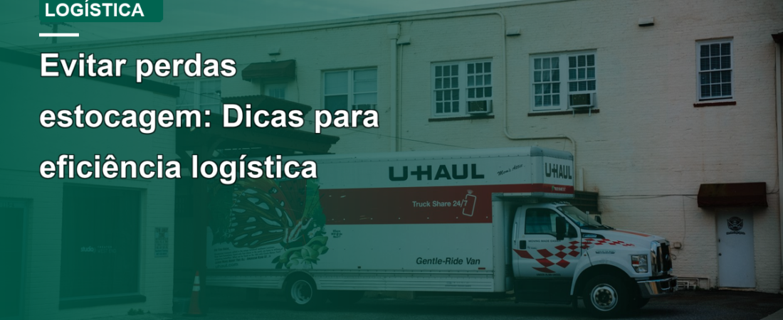 Evitar perdas estocagem: Dicas para eficiência logística