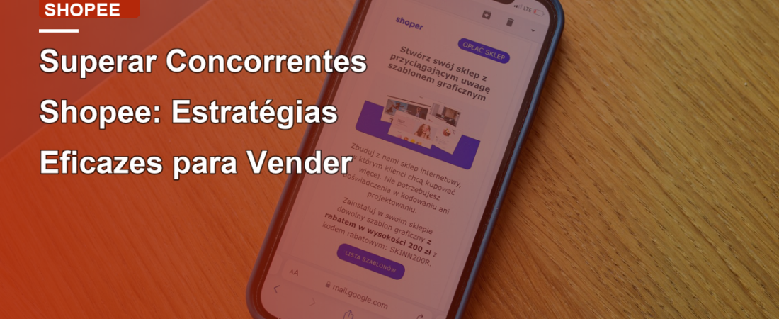 Superar Concorrentes Shopee: Estratégias Eficazes para Vender