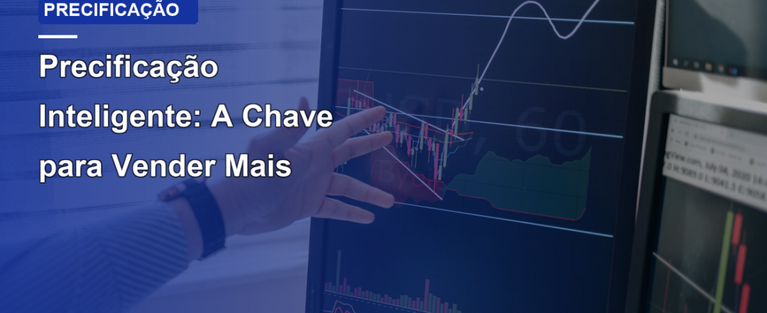 Precificação Inteligente: A Chave para Vender Mais